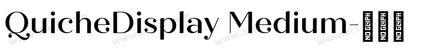QuicheDisplay Medium字体转换 QuicheDisplay Medium字体转换